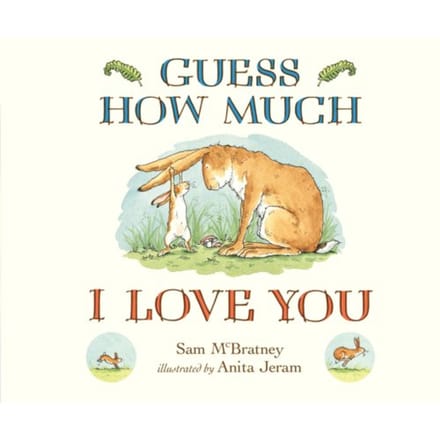 Guess How Much I Love You - Guess How Much I Love You - Sam McBratney