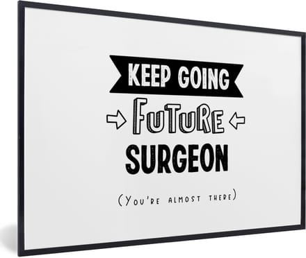Fotolijst incl. Poster - Quotes - Studeren - Chirurg - Dokter - 120x80 cm - Posterlijst