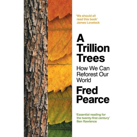A Trillion Trees - Fred Pearce