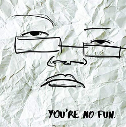 Youre No Fun