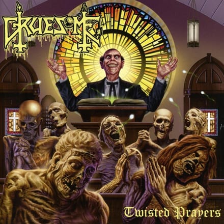 Twisted Prayers - Gruesome
