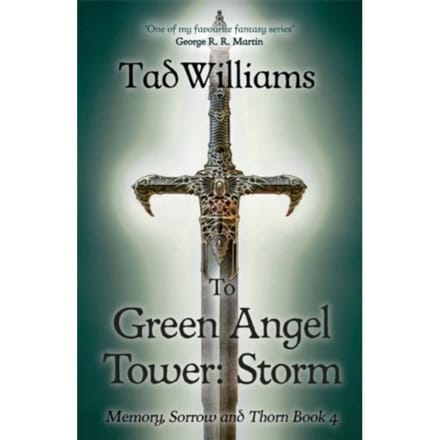 To Green Angel Tower: Storm - Memory, Sorrow & Thorn - Tad Williams