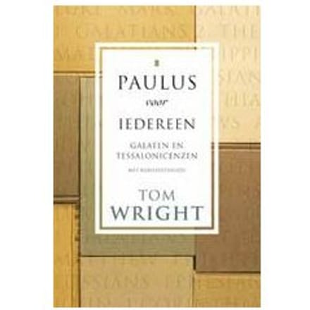 Galaten En Tessalonicenzen - Paulus Voor Iedereen - Tom Wright
