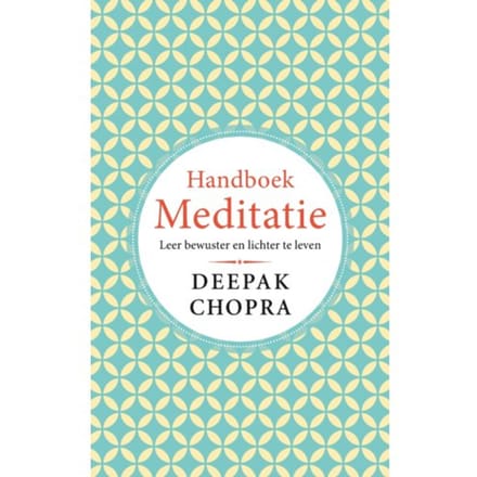 Handboek Meditatie - Deepak Chopra