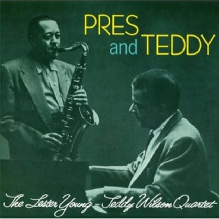 Pres & Teddy - Lester Young