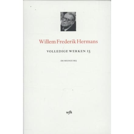 Volledige Werken 15 - Volledige Werken Van W.F. Hermans - Willem Frederik Hermans