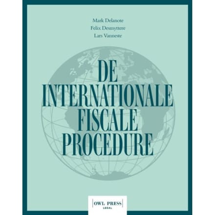 De Internationale Fiscale Procedure - Mark Delanote