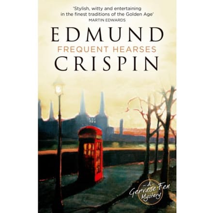 Frequent Hearses - A Gervase Fen Mystery - Edmund Crispin