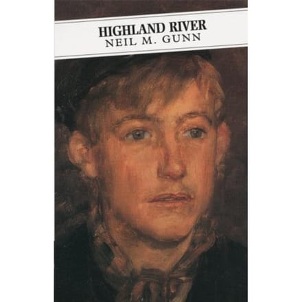 Highland River - Canons - Neil M. Gunn