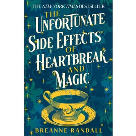 The Unfortunate Side Effects Of Heartbreak And Magic - Breanne Randall