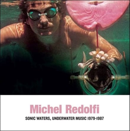 Michel Redolfi - Sonic Waters - Underwater Music 1979-1987 (CD)