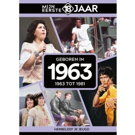 Geboren In 1963 - Mijn Eerste 18 Jaar - Mijn eerste 18 jaar