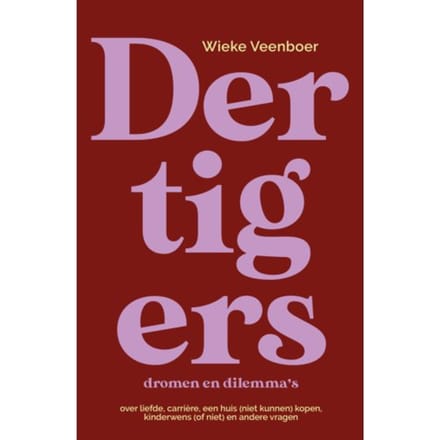 Dertigers, Dromen En Dilemma's - Wieke Veenboer