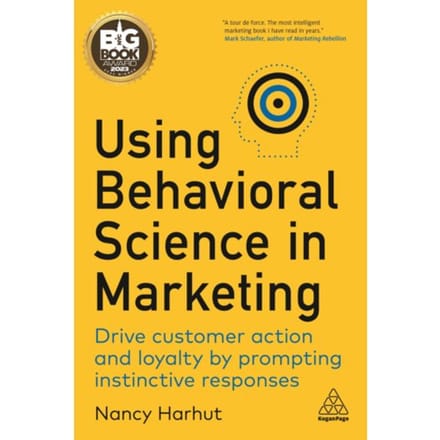Using Behavioral Science In Marketing - Nancy Harhut