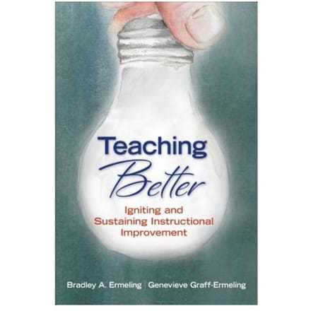 Teaching Better: Igniting And Sustaining Instructional Improvement - Ermeling