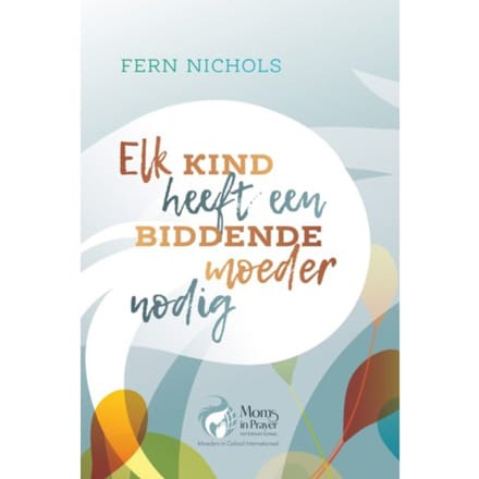 Elk Kind Heeft Een Biddende Moeder Nodig - Fern Nichols