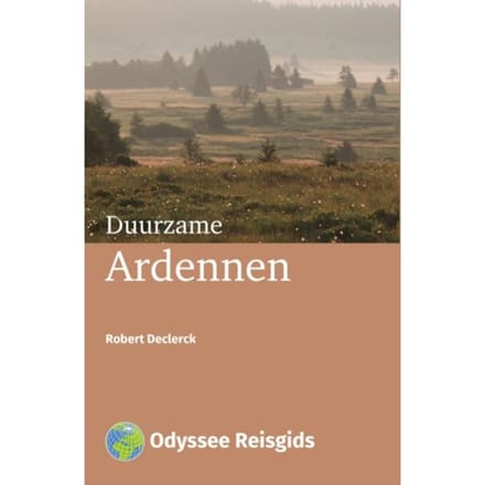 Duurzame Ardennen - Odyssee Reisgidsen - Robert Declerck
