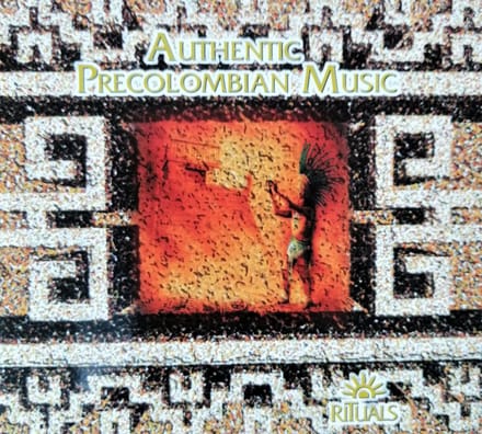 Authentic Precolombian Music