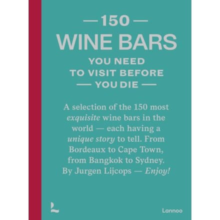 150 Wine Bars You Need To Visit Before You Die - Jurgen Lijcops