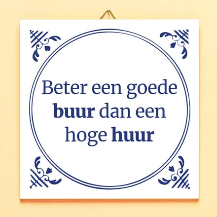 Ditverzinjeniet.nl Tegeltje Beter Een Goede Buur