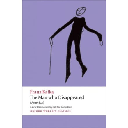 The Man Who Disappeared - Oxford World's Classics - Franz Kafka