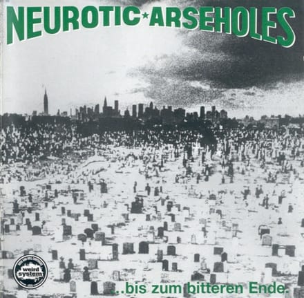 Neurotic Arseholes - Bis Zum Bitteren Ende (CD)