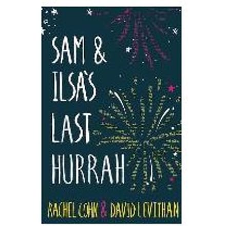 Sam And Ilsa's Last Hurrah - Rachel Cohn