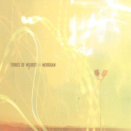 Tribes Of Neurot - Meridian (CD)