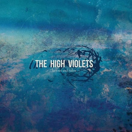 High Violets - Heroes & Halos (CD)