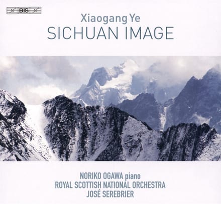 Noriko Ogawa, Royal Scottish National Orchestra, Jose Serebrier - Ye: Sichuan Image (CD)
