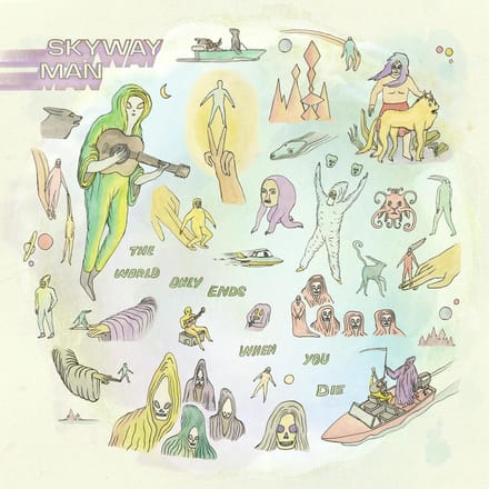 The World Only Ends When You Die - Skyway Man