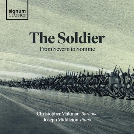 Soldier: From Severn To Somme - Christopher Maltman