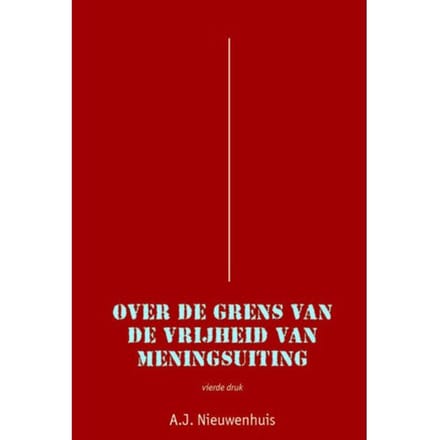Over De Grens Van De Vrijheid Van Meningsuiting - Aernout Nieuwenhuis