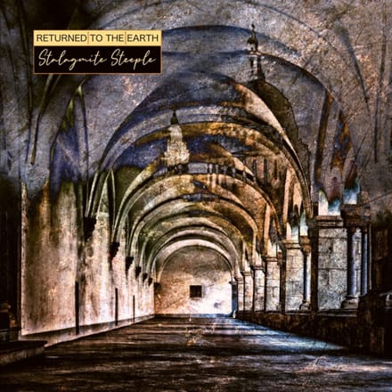 Returned To The Earth - Stalagmite Steeple