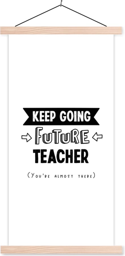 Posterhanger incl. Poster 40x80 cm - Schoolplaat - Quote - Leraar - Studeren - Textielposter - Blanke latten