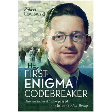 The First Enigma Codebreaker - Robert Gawlowski