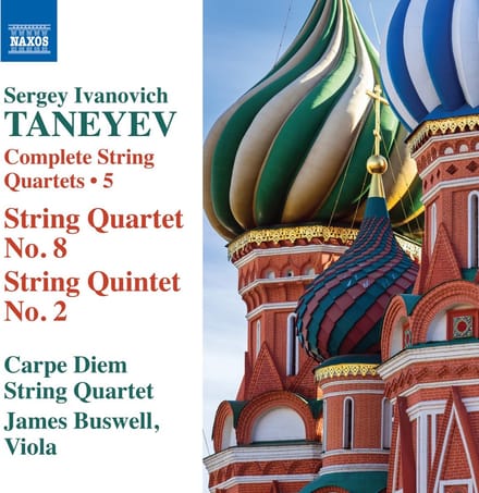 Carpe Diem String Quartet & James Buswell - Taneyev: Complete String Quartets | 5 (String Quartet No. 8 | String Quintet No. 2 (CD)