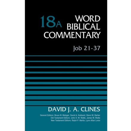 Job 21-37, Volume 18a - Word Biblical Commentary - David J. A. Clines