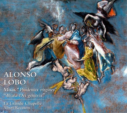 La Grande Chapelle, Albert Recasens - Lobo: Misas Prudentes Virgines | Beata Dei Genitrix (CD)