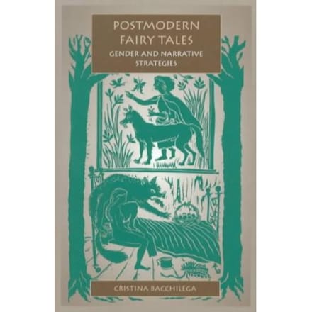 Postmodern Fairy Tales - Cristina Bacchilega