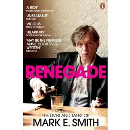 Renegade - Mark E. Smith