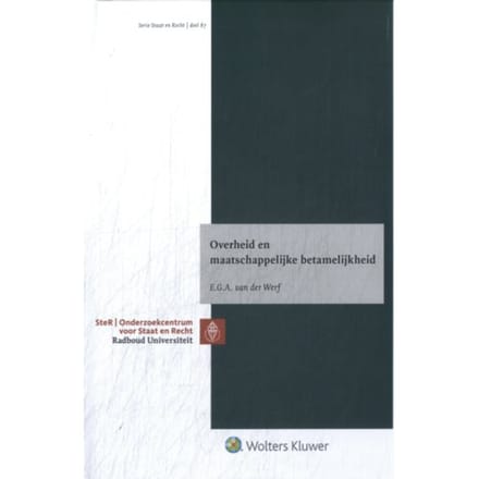 Overheid En Maatschappelijke Betamelijkheid - E.G.A. van der Werf