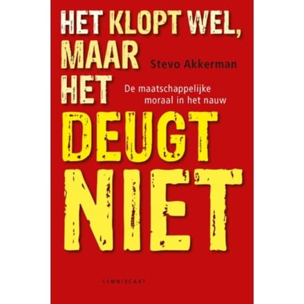 Het Klopt Wel Maar Het Deugt Niet - Stevo Akkerman