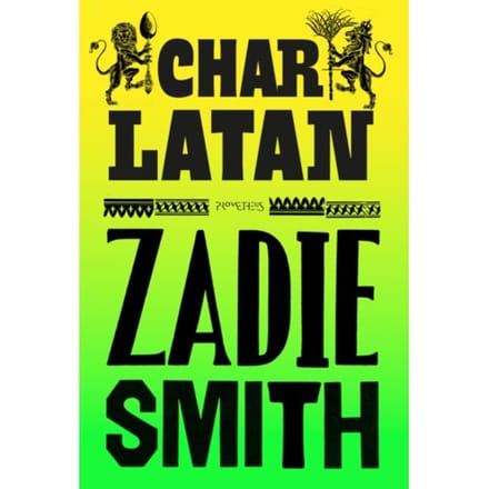 Charlatan - Zadie Smith