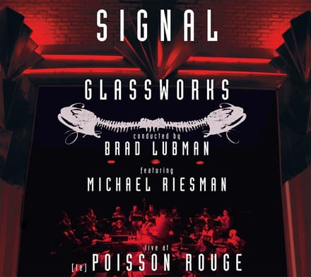 Michael Riesman, Signal, Brad Lubman - Glass: Glassworks - Live At (Le) Poisson Rouge (CD)