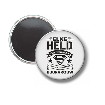 Button Met Magneet 58 MM - Elke Held Heeft Een Naam - Buurvrouw - NIET VOOR KLEDING