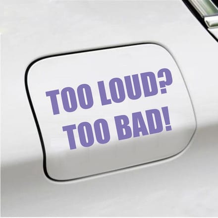 Bumpersticker - Too Loud Too Bad - 7,3 X 14,8 - Paars
