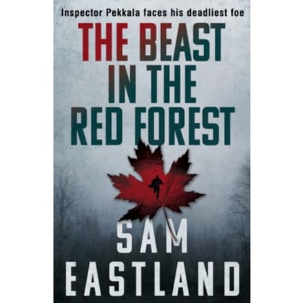 The Beast In The Red Forest - Inspector Pekkala - Sam Eastland