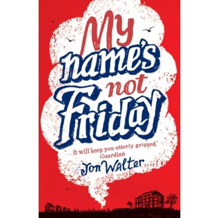 My Name's Not Friday - Jon Walter