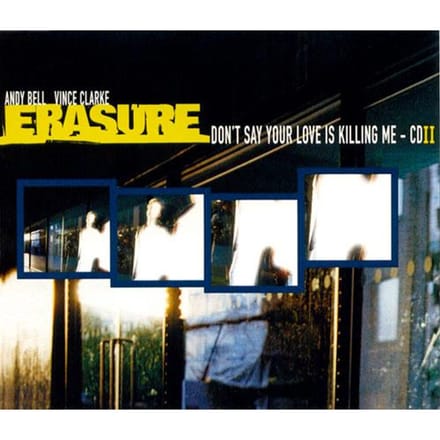 Erasure-don't Say Your Love Is Killing Me
